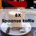 8 manieren om koffie te bestellen in Spanje
