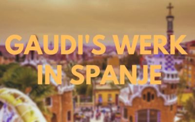 Gaudí’s werk in Spanje